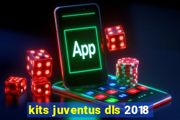 kits juventus dls 2018